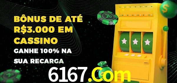 6167.Com melhor bônus de depósito